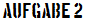 Aufgabe 2