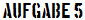 Aufgabe 5